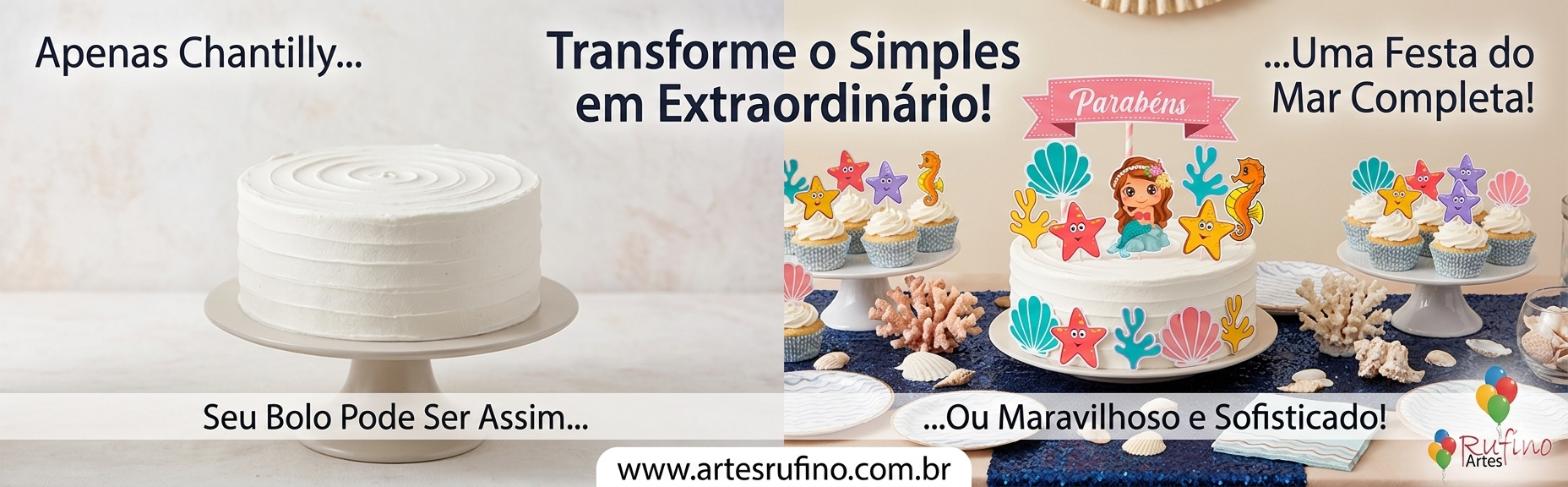 Transforme o simples em extraordinário - Artes Rufino®